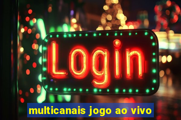 multicanais jogo ao vivo